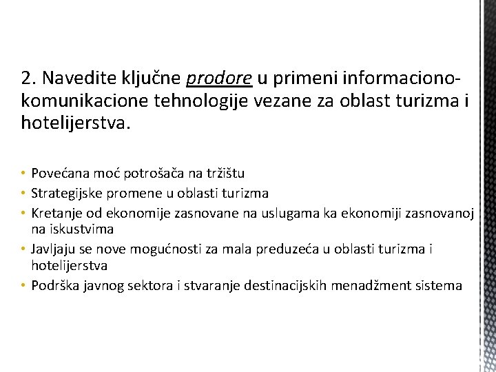 2. Navedite ključne prodore u primeni informacionokomunikacione tehnologije vezane za oblast turizma i hotelijerstva.