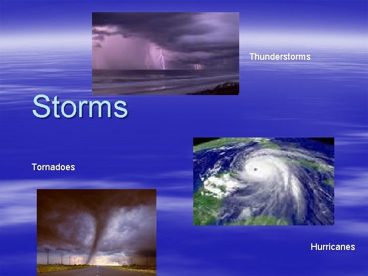 Thunderstorms Storms Tornadoes Hurricanes 