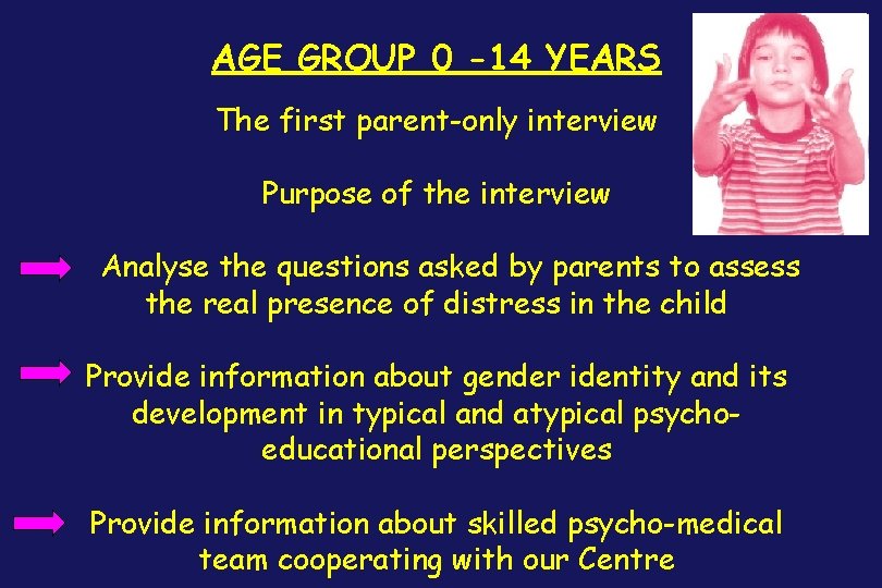 AGE GROUP 0 -14 YEARS The first parent-only interview Purpose of the interview Analyse