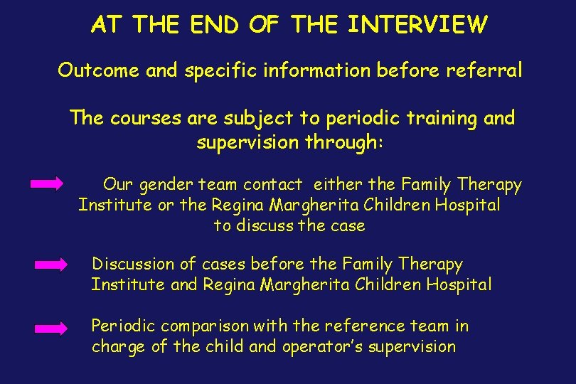 AT THE END OF THE INTERVIEW Outcome and specific information before referral The courses
