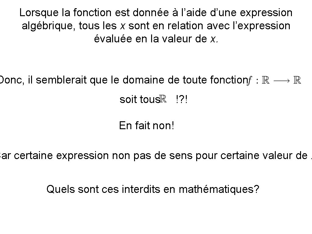 Lorsque la fonction est donnée à l’aide d’une expression algébrique, tous les x sont