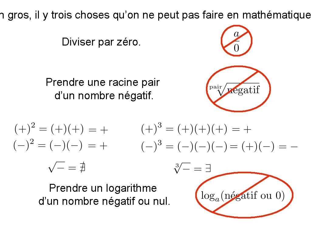n gros, il y trois choses qu’on ne peut pas faire en mathématique Diviser