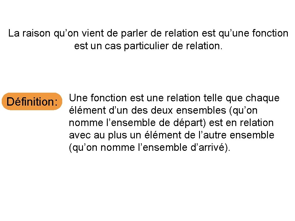 La raison qu’on vient de parler de relation est qu’une fonction est un cas