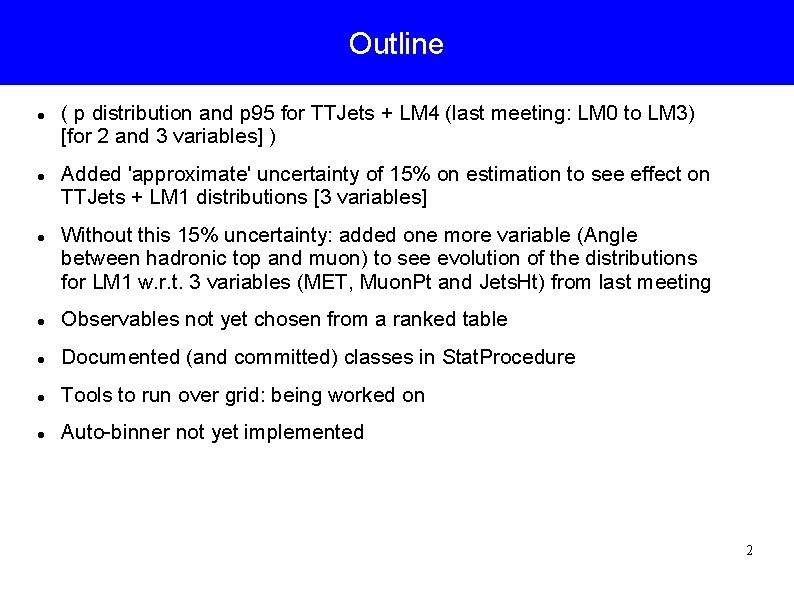 Outline ( p distribution and p 95 for TTJets + LM 4 (last meeting: