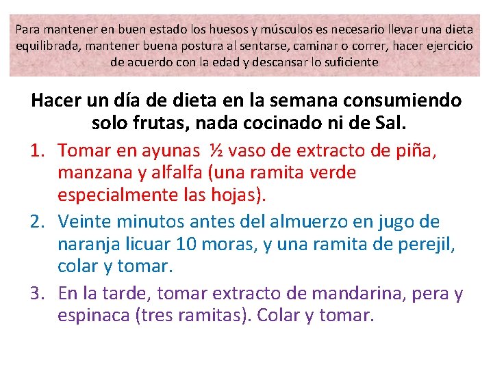 Para mantener en buen estado los huesos y músculos es necesario llevar una dieta