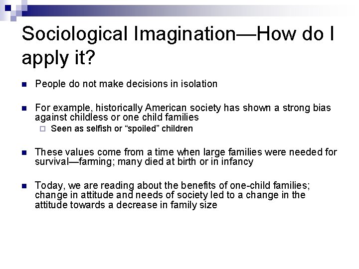 Sociological Imagination—How do I apply it? n People do not make decisions in isolation