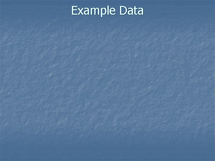 Example Data 