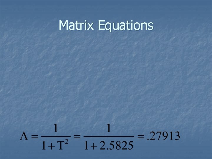 Matrix Equations 