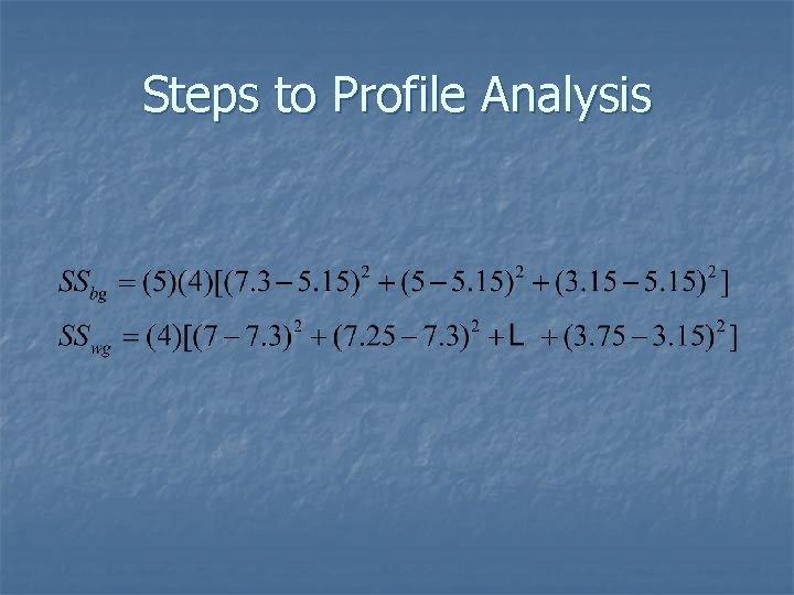 Steps to Profile Analysis 