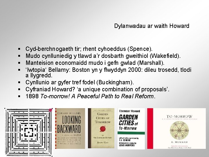 Dylanwadau ar waith Howard § § Cyd-berchnogaeth tir; rhent cyhoeddus (Spence). Mudo cynlluniedig y