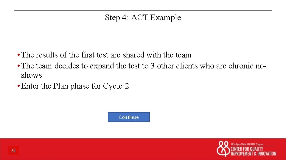 Step 4: ACT Example • The results of the first test are shared with