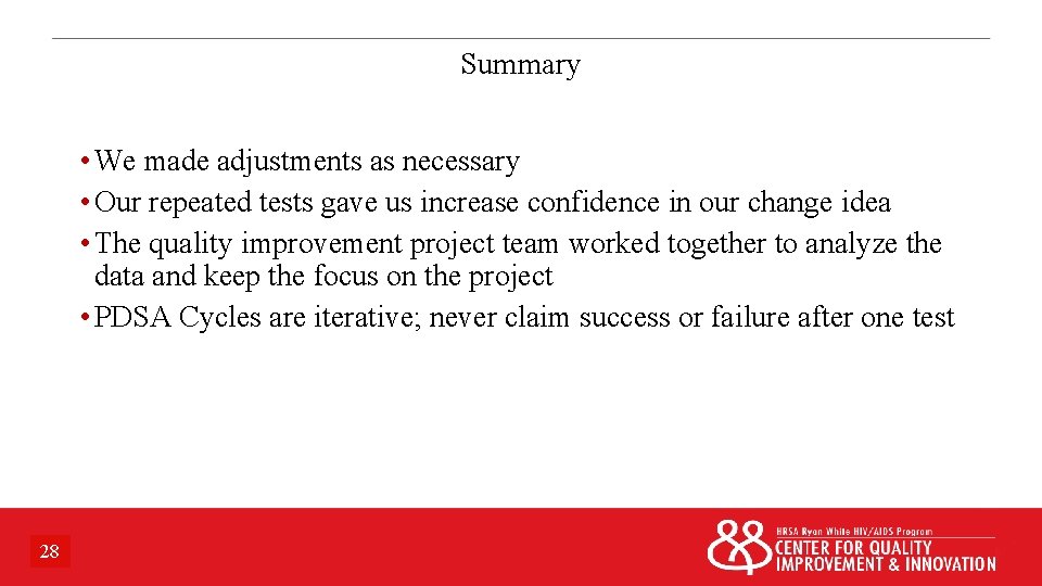 Summary • We made adjustments as necessary • Our repeated tests gave us increase