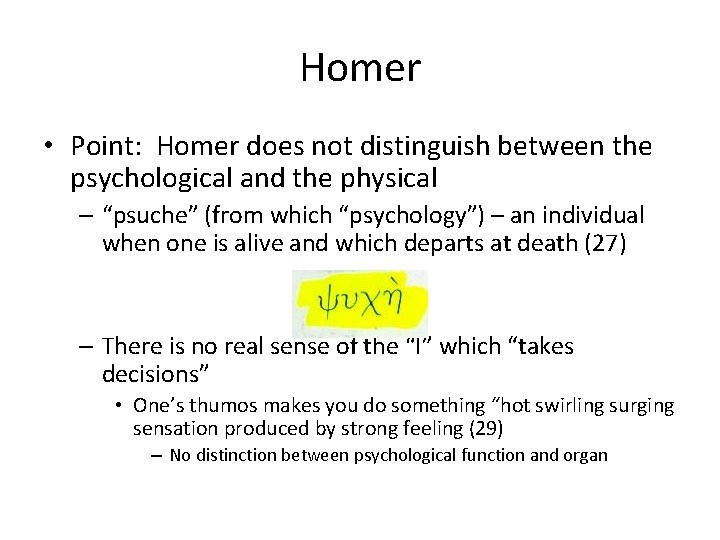 Homer • Point: Homer does not distinguish between the psychological and the physical –