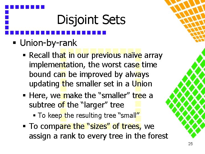 Disjoint Sets § Union-by-rank § Recall that in our previous naïve array implementation, the