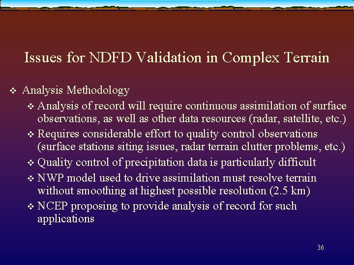 Issues for NDFD Validation in Complex Terrain v Analysis Methodology v Analysis of record