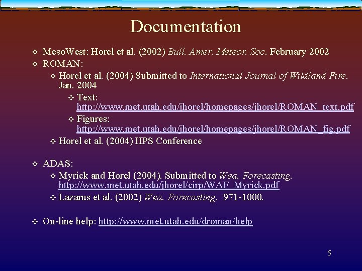 Documentation v v Meso. West: Horel et al. (2002) Bull. Amer. Meteor. Soc. February