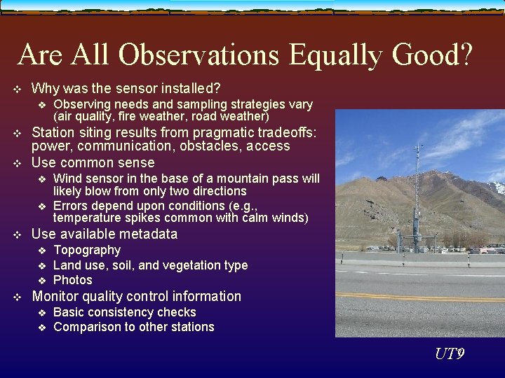 Are All Observations Equally Good? v Why was the sensor installed? v v v