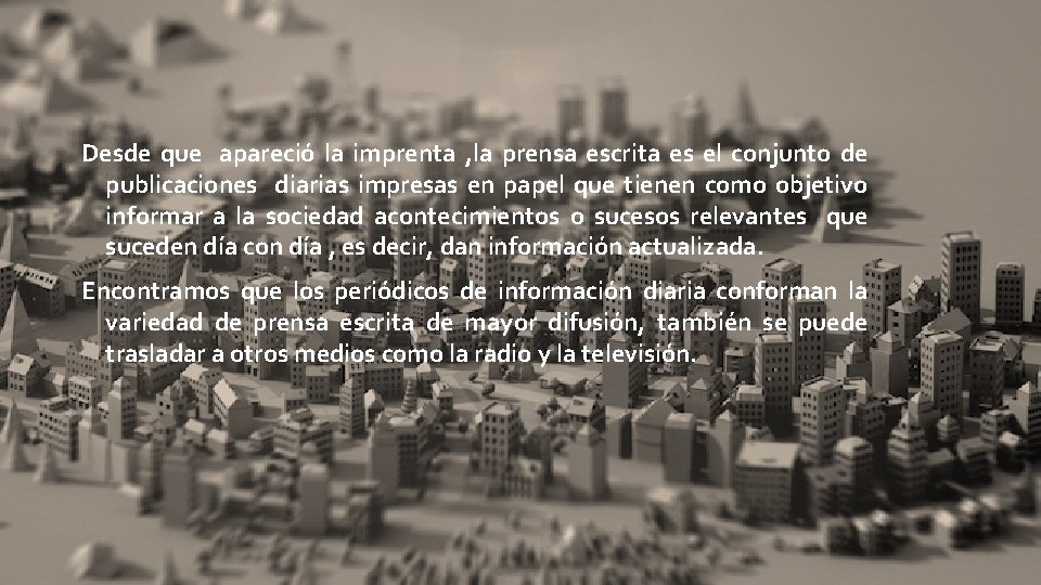 Desde que apareció la imprenta , la prensa escrita es el conjunto de publicaciones