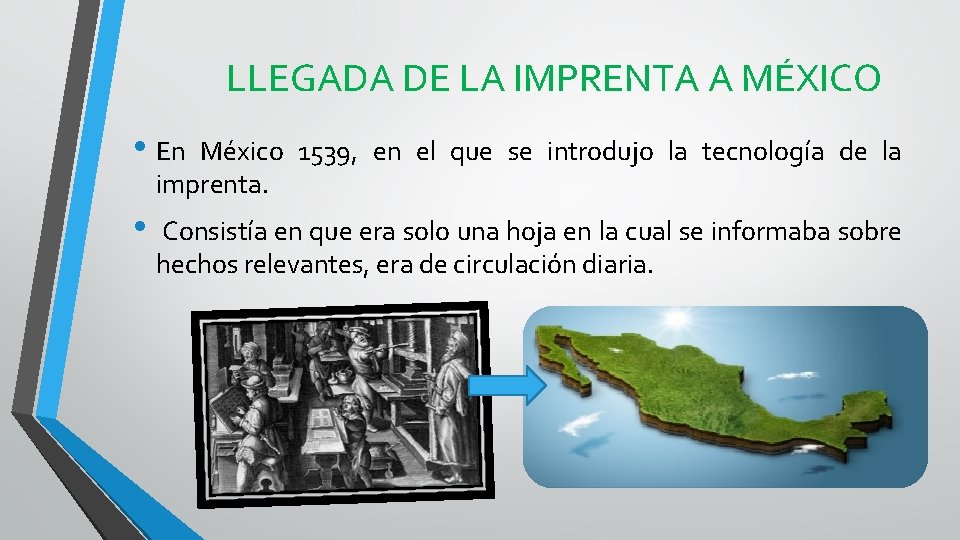 LLEGADA DE LA IMPRENTA A MÉXICO • En México 1539, en el que se