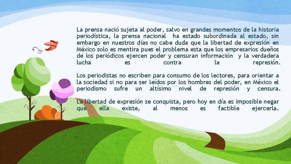 La prensa nació sujeta al poder, salvo en grandes momentos de la historia periodística,