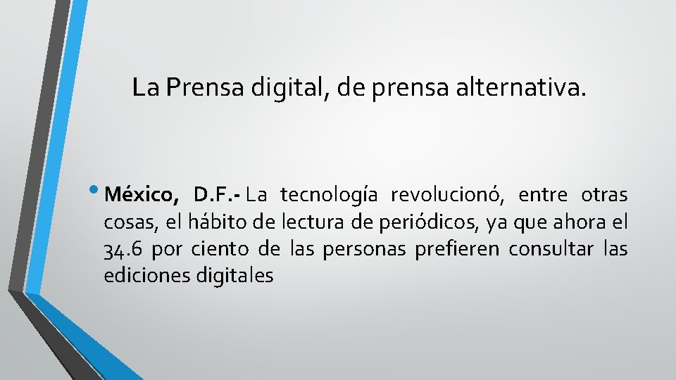 La Prensa digital, de prensa alternativa. • México, D. F. - La tecnología revolucionó,