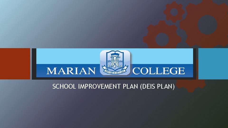 MARIAN COLLEGE SCHOOL IMPROVEMENT PLAN (DEIS PLAN) 