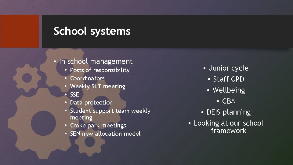 School systems • In school management Posts of responsibility Coordinators Weekly SLT meeting SSE