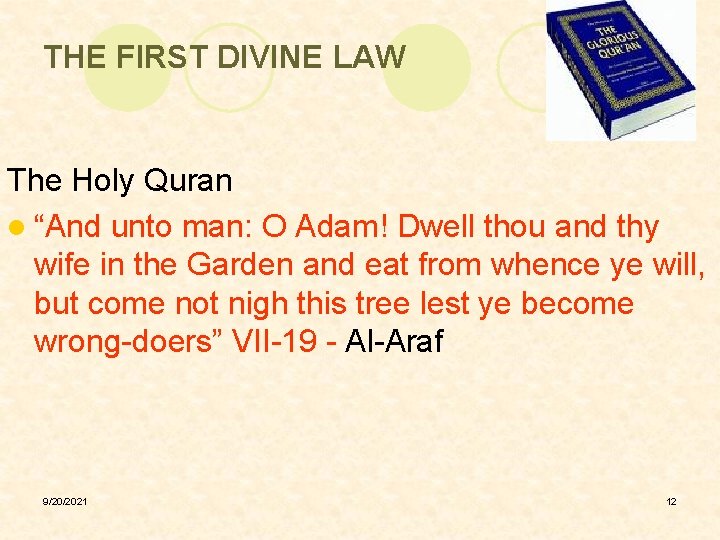 THE FIRST DIVINE LAW The Holy Quran l “And unto man: O Adam! Dwell