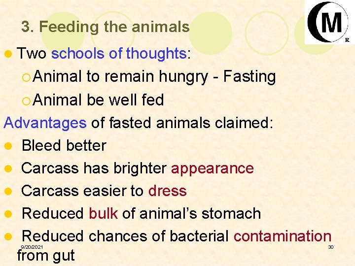 3. Feeding the animals l Two schools of thoughts: ¡ Animal to remain hungry