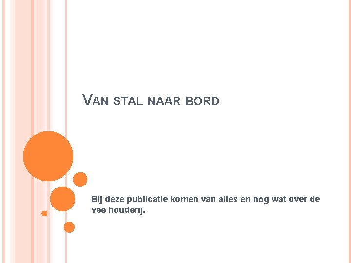 VAN STAL NAAR BORD Bij deze publicatie komen van alles en nog wat over