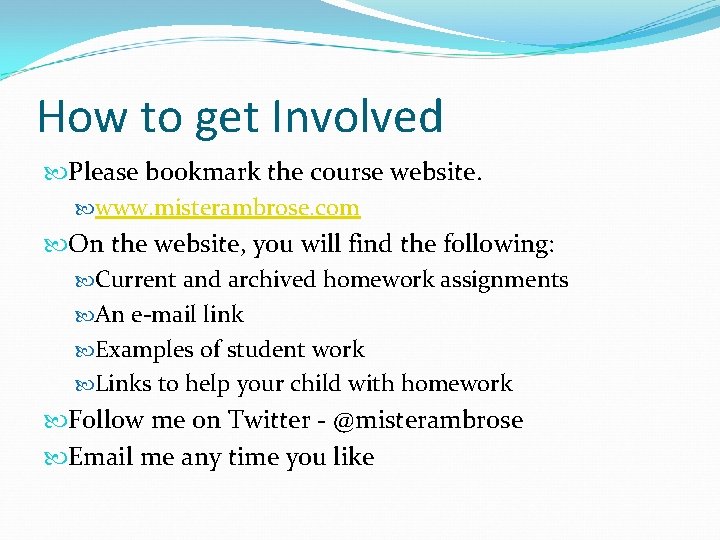 How to get Involved Please bookmark the course website. www. misterambrose. com On the