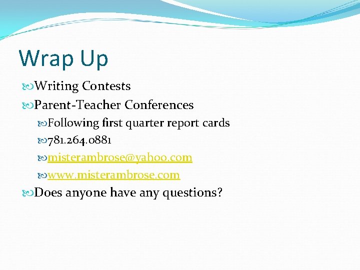 Wrap Up Writing Contests Parent-Teacher Conferences Following first quarter report cards 781. 264. 0881