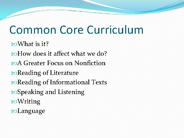 Common Core Curriculum What is it? How does it affect what we do? A