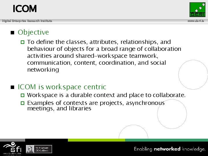 ICOM Digital Enterprise Research Institute n Objective ¨ n www. deri. ie To define