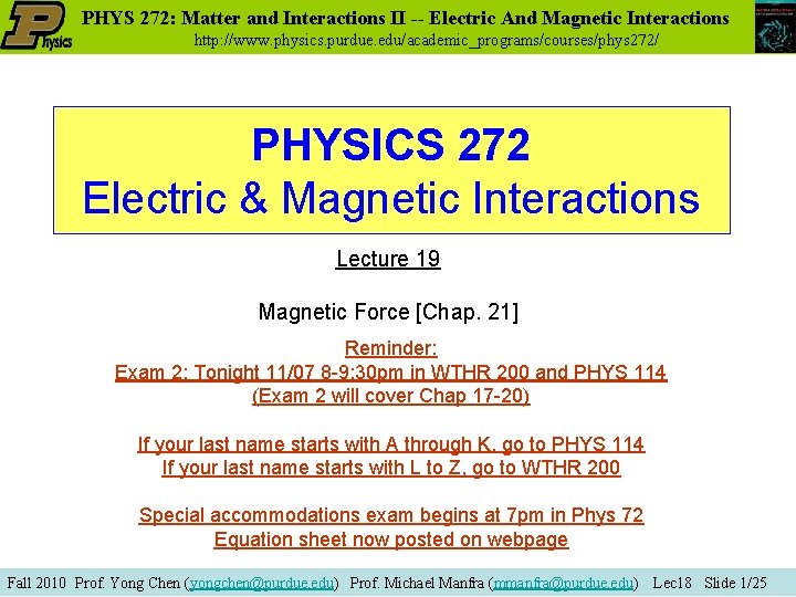 PHYS 272: Matter and Interactions II -- Electric And Magnetic Interactions http: //www. physics.