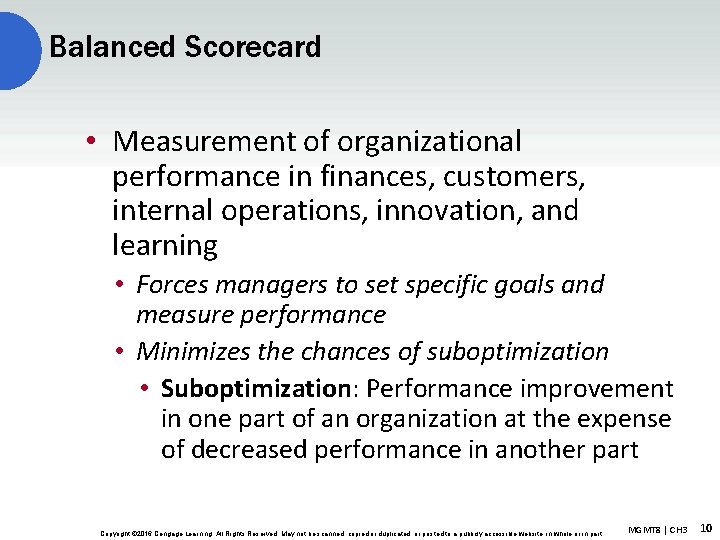 Balanced Scorecard • Measurement of organizational performance in finances, customers, internal operations, innovation, and