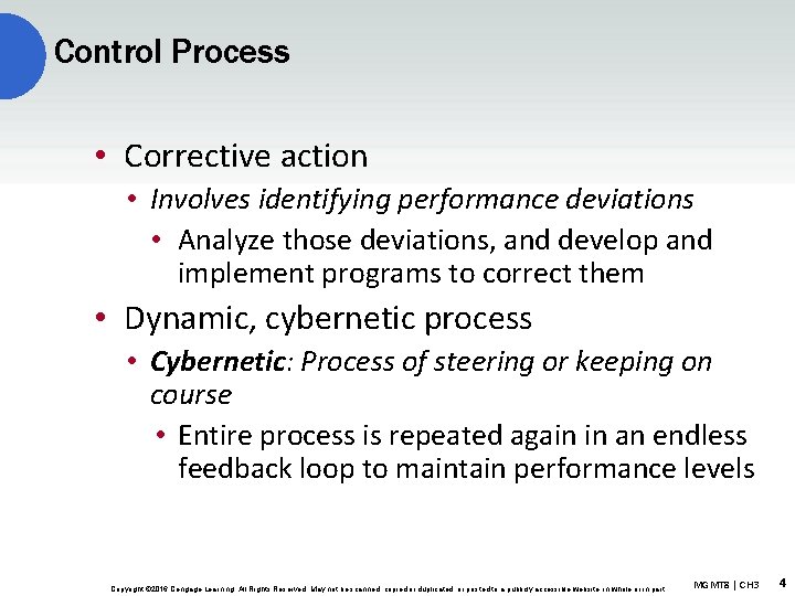 Control Process • Corrective action • Involves identifying performance deviations • Analyze those deviations,