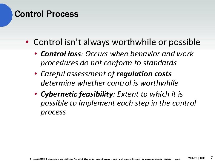 Control Process • Control isn’t always worthwhile or possible • Control loss: Occurs when