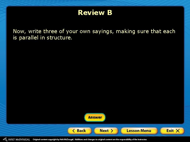 Review B Now, write three of your own sayings, making sure that each is