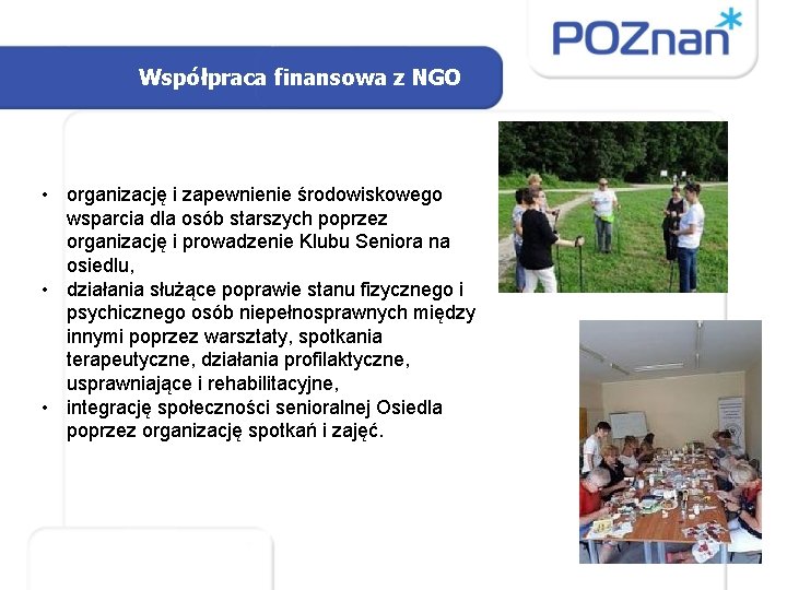 Współpraca finansowa z NGO • organizację i zapewnienie środowiskowego wsparcia dla osób starszych poprzez