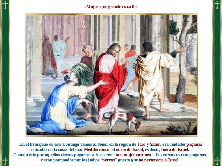  «Mujer, qué grande es tu fe» En el Evangelio de este Domingo vemos