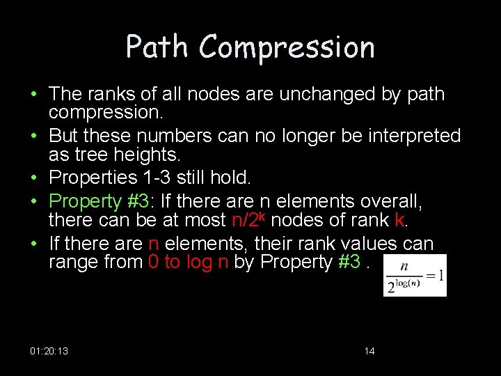 Path Compression • The ranks of all nodes are unchanged by path compression. •