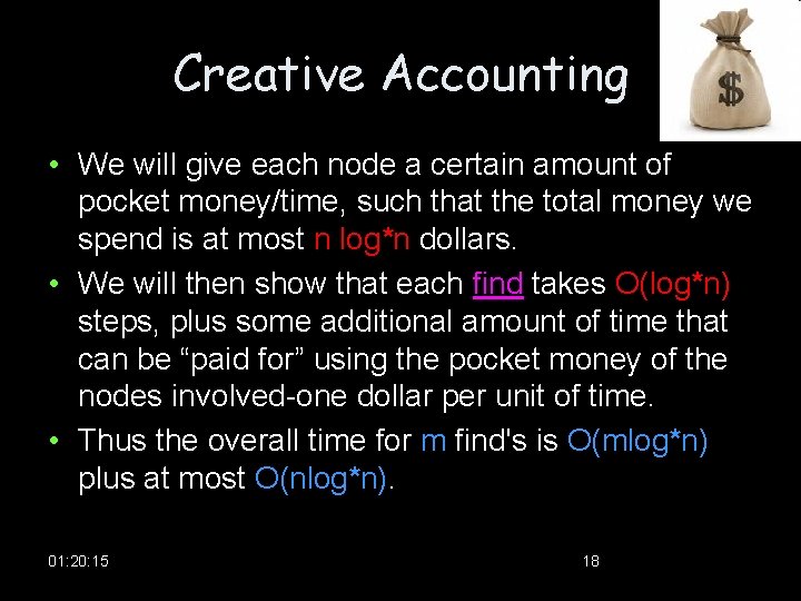Creative Accounting • We will give each node a certain amount of pocket money/time,