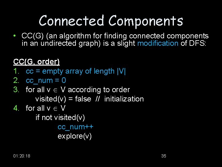 Connected Components • CC(G) (an algorithm for finding connected components in an undirected graph)