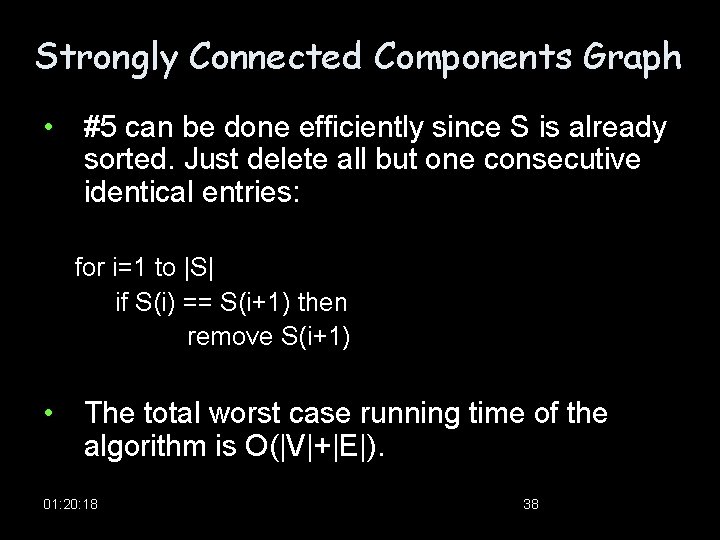 Strongly Connected Components Graph • #5 can be done efficiently since S is already