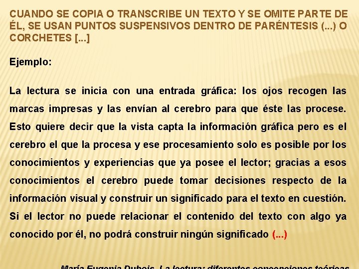 CUANDO SE COPIA O TRANSCRIBE UN TEXTO Y SE OMITE PARTE DE ÉL, SE