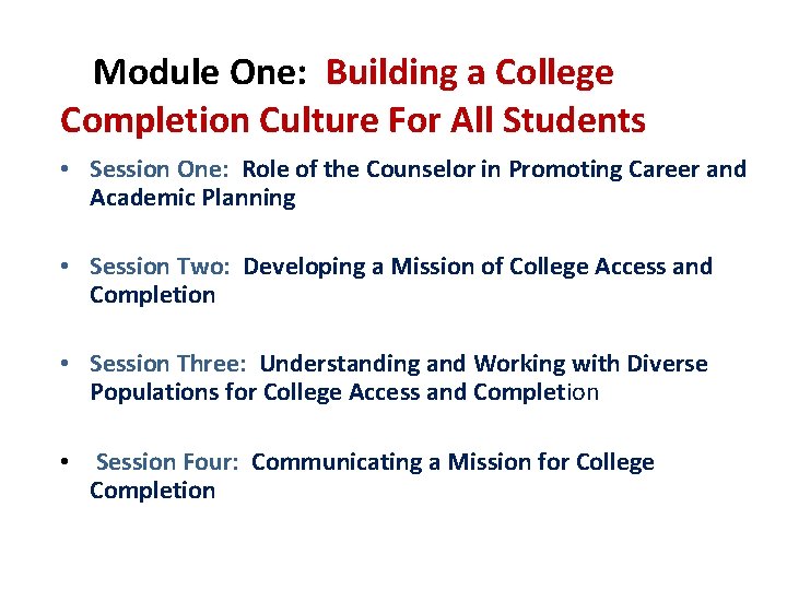 Module One: Building a College Completion Culture For All Students • Session One: Role