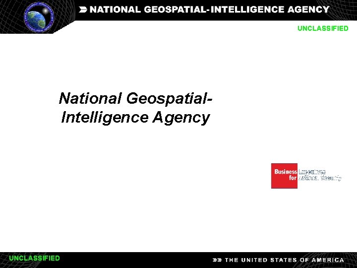 UNCLASSIFIED National Geospatial. Intelligence Agency UNCLASSIFIED 
