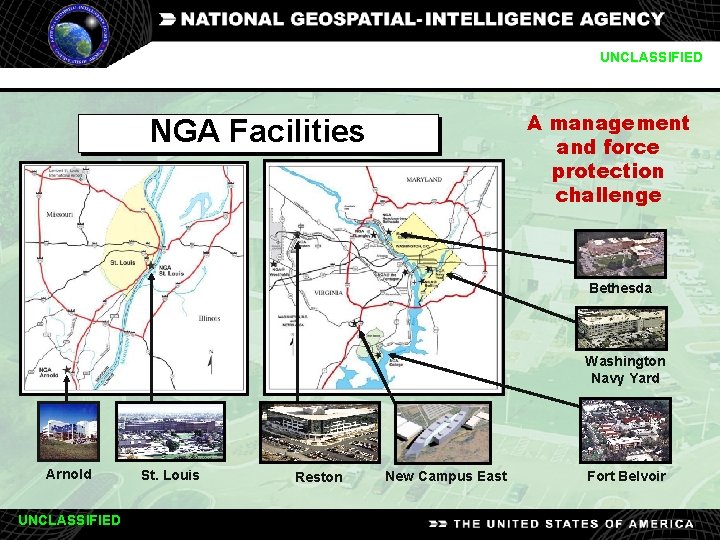 UNCLASSIFIED A management and force protection challenge NGA Facilities Bethesda Washington Navy Yard Arnold