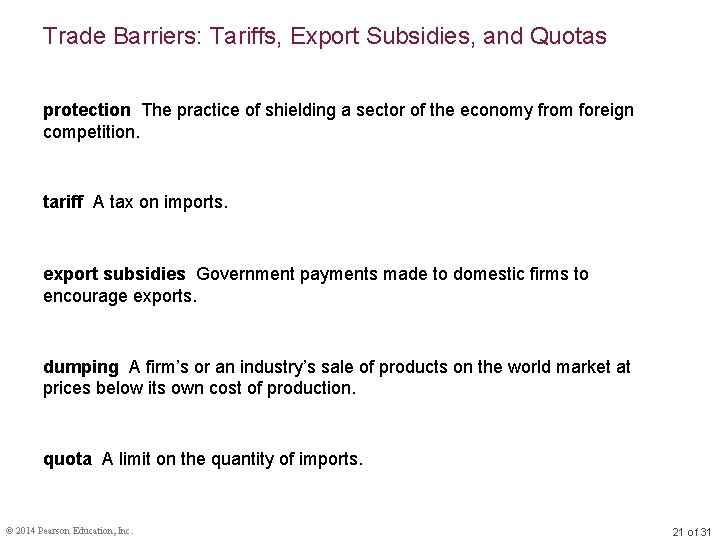 Trade Barriers: Tariffs, Export Subsidies, and Quotas protection The practice of shielding a sector